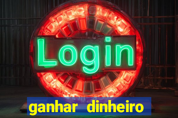 ganhar dinheiro online jogando